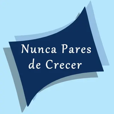 Nunca Pares de Crecer